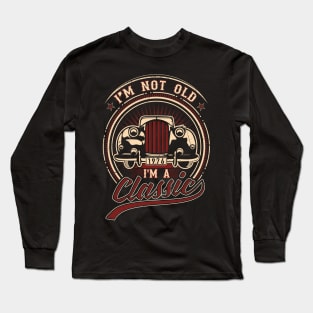 I'm Not Old I'm A Classic Oldtimer 1976 Love Gift Long Sleeve T-Shirt